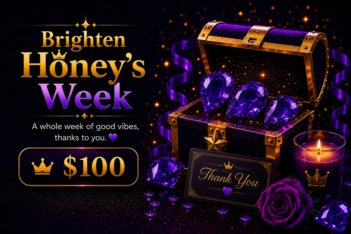 Brighten Honey’s Week